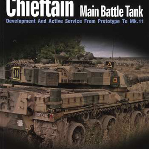 ESKG14007 Chieftain Main Battle Tank: Development and Active Service from Prototype to Mk.11 (SC)