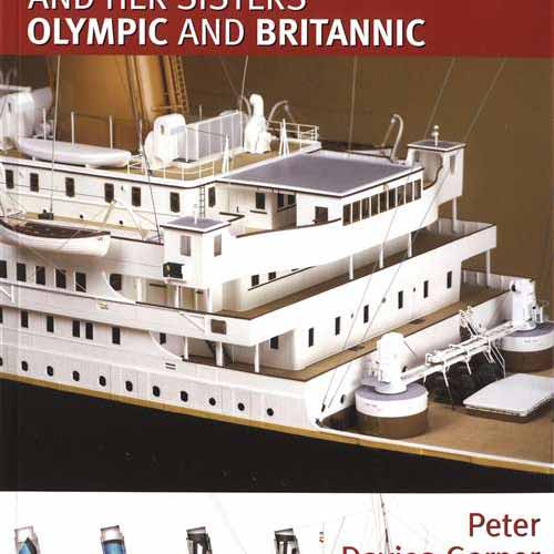 ESSF0018 Titanic and her Sisters Olympic and Britannic (SC) - Seaforth Publishing